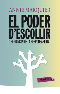 El poder d'escollir o el principi de la resposabilitat