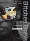 Bitches brew: genesis de la obra maestra de miles davis