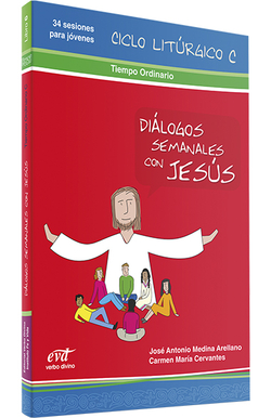 6.Dialogos semanales con Jesus. Ciclo C Tiempo ordinario.