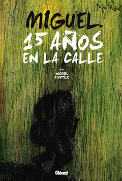 Miguel. 15 años en la calle 1