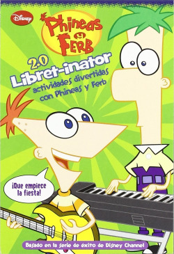 Libret-inator (2.0). Actividades divertidas con Phineas y Ferb