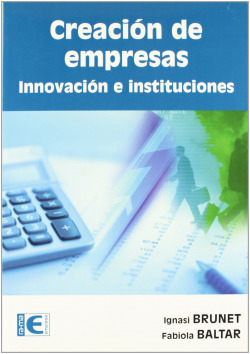 CREACION DE EMPRESAS: INNOVACION E INSTITUCIONES