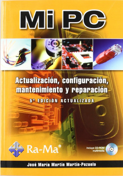 Mi pc:actualización, configuración, mantenimiento y reparación