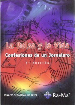 BOLSA Y LA VIDA (3ª EDICION): CONFESIONES DE UN JORNALERO