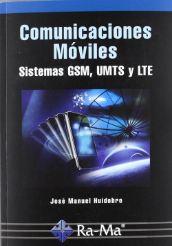 Comunicaciones Móviles. Sistemas GSM, UMTS y LTE