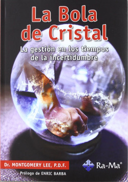 BOLA DE CRISTAL: LA GESTION EN TIEMPOS DE INCERTIDUMBRE