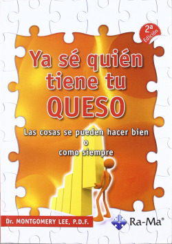 YA SE QUIEN TIENE TU QUESO: LAS COSAS SE PUEDEN HACER BIEN