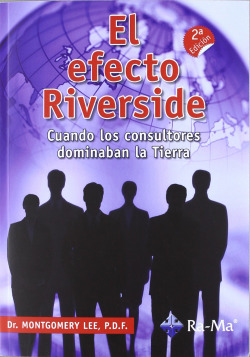 EFECTO RIVERSIDE: CUANDO CONSULTORES DOMINABAN LA TIERRA