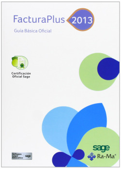 FACTURAPLUS 2013: GUIA BASICA OFICIAL