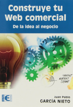 CONSTRUYE TU WEB COMERCIAL: DE LA IDEA AL NEGOCIO