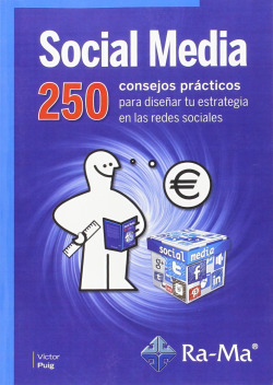 SOCIAL MEDIA: 250 CONSEJOS PRACT.DISEÑAR ESTRATEGIA REDES