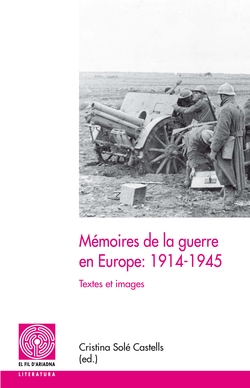 (f).memoires de la guerre en europe: 1914-1945.(fil ariadna