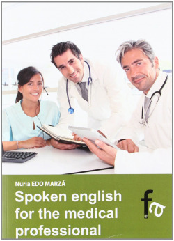 SPOKEN ENGLISH FOR THE MEDICAL PROFESIONAL