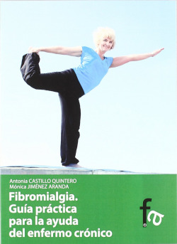 FIBRIOMIALGIA. Guía práctica para la ayuda del enfermo cróni
