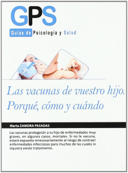 LAS VACUNAS DE VUESTRO HIJO. PORQUÉ, CÓMO Y CUÁNDO