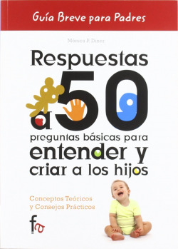 RESPUESTAS A 50 PREGUNTAS BÁSICAS PARA ENTENDER Y CRIAR A LO
