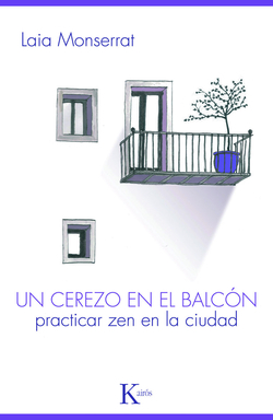 UN CEREZO EN EL BALCÓN: PRACTICAR ZEN EN LA CIUDAD