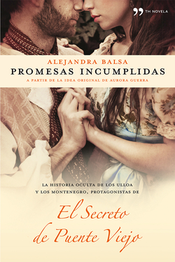 PROMESAS INCUMPLIDAS (SECRETO PUENTE VIEJO)
