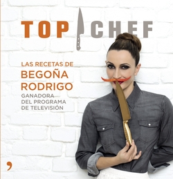 Recetas Begoña Rodrigo.Ganadora programa Top Chef
