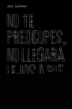 NO TE PREOCUPES, NO LLEGARÁ LEJOS A PIE