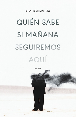 QUIÈN SABE SI MAÑANA SEGUIREMOS AQUÍ