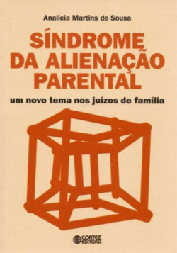 Síndrome da alienação parental: um novo tema nos juízos de f