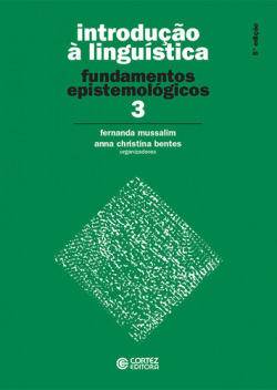 Introdução à Linguística: vol. 3 - fundamentos epistemológic