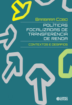 Políticas focalizadas de transferência de renda: contextos e