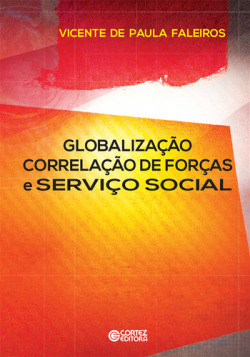 Globalização correlação de forças e Serviço Social