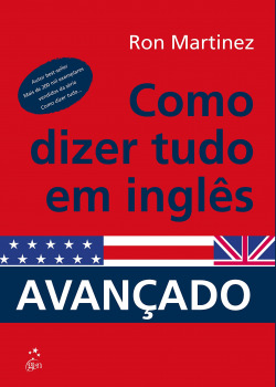 Como Dizer Tudo Em Ingles - AvanÇado - 1ª/2006