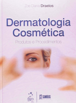 Dermatologia Cosmética - Produtos e Procedimentos - 1ª/2012