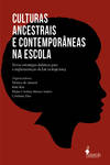 Culturas ancestrais e contemporâneas na escola