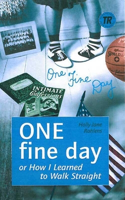 ONE FINE DAY OR HOW I LEARNED TO WALK STRAIGHT