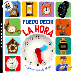 Puedo decir la hora - Mi primer libro de relojes
