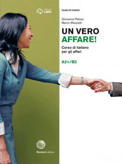Un vero affare. Corso di italiano per gli affari a2+b2