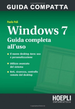 Windows 7. Guida completa all'uso. Bible