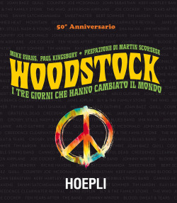 WOODSTOCK. I TRE GIORNI CHE HANNO CAMBIATO IL MONDO