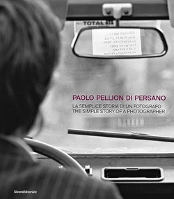 PAOLO PELLION DI PERSANO. THE SIMPLE STORY OF A PHOTOGRAPHER