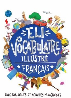 ELI VOCABULAIRE ILLUSTRE FRANCAIS - A1-A2