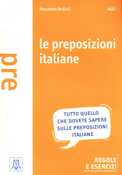 PREPOSIZIONI ITALIANE.GRAMMATICA ESERCIZI GIOCHI