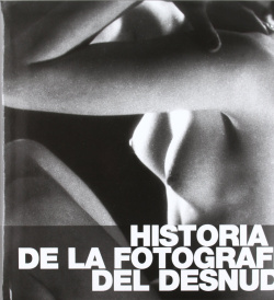 HISTORIA DE LA FOTOGRAFÍA DEL DESNUDO