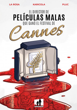 DIRECTOR PELICULAS MALAS GANO CANNES