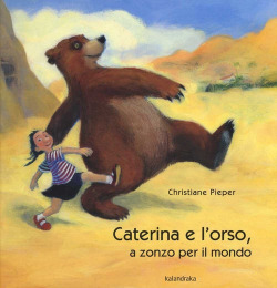 CATERIA E L'ORSO, A ZONZO PER IL MONDO