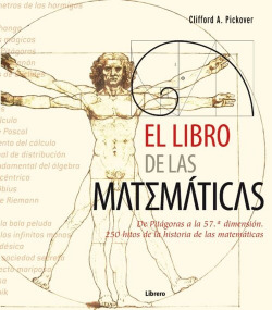 Libro de las matemáticas: de Pitágoras a la 57 dimensión