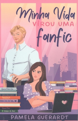 Minha vida virou uma fanfic.(wink)
