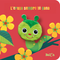 L'ERUGA SEMPRE TÈ GANA