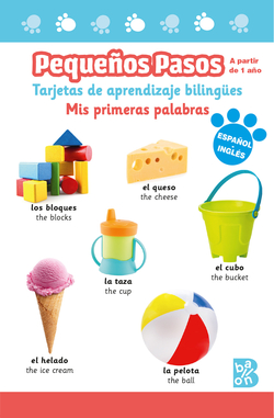 PEQUEÑOS PASOS. TARJETAS DE APRENDIZAJE BILINGUES: MIS PRIMERAS PALABRAS