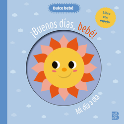 ¡BUENOS DÍAS, BEBÈ! Mi día a día