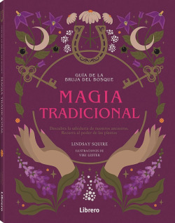 GUIA BRUJA DEL BOSQUE. MAGIA TRADICIONAL