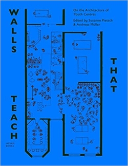 Walls that teach. On the architecture of youth centres